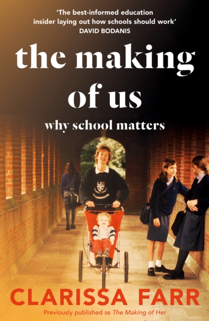 The Making of Us : Why School Matters, Paperback / softback Book