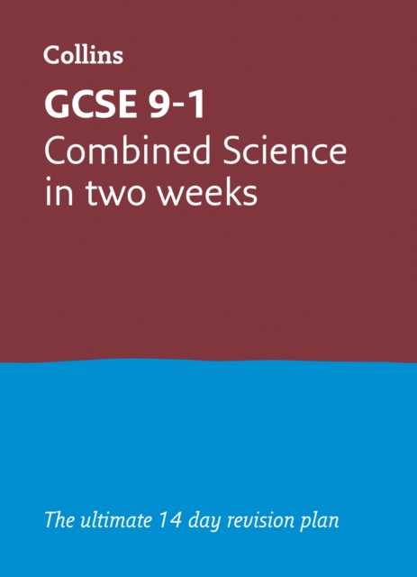 GCSE 9-1 Combined Science In Two Weeks : Ideal for the 2024 and 2025 Exams, Paperback / softback Book