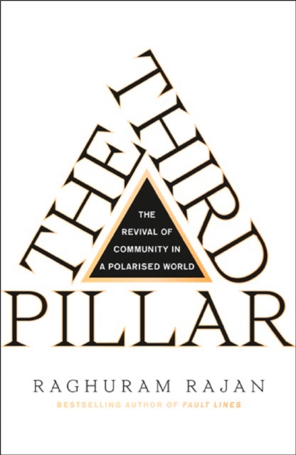 The Third Pillar : The Revival of Community in a Polarised World, Hardback Book