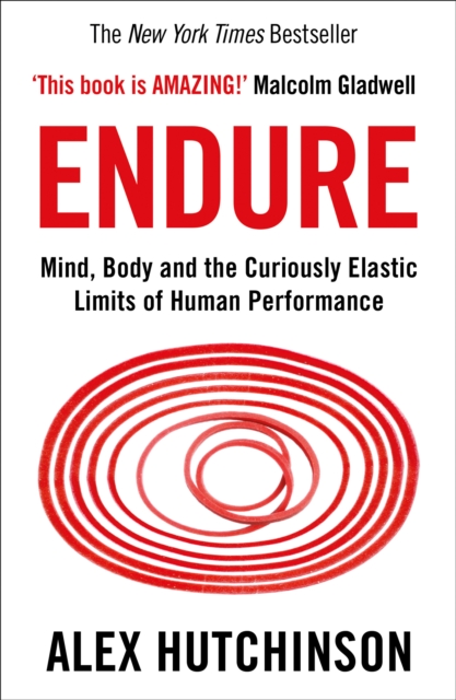 Endure : Mind, Body and the Curiously Elastic Limits of Human Performance, EPUB eBook