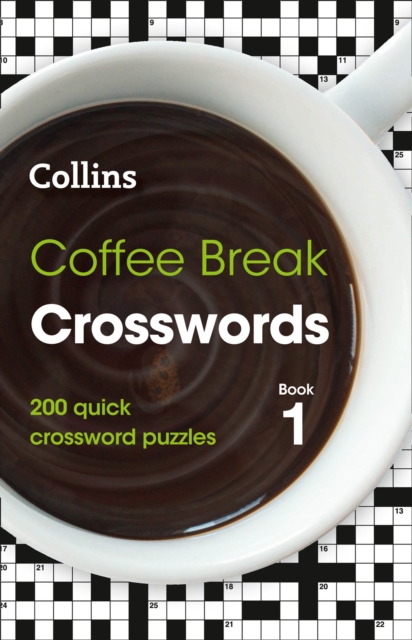 Coffee Break Crosswords Book 1 : 200 Quick Crossword Puzzles, Paperback / softback Book