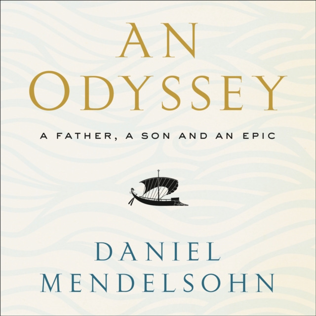An Odyssey: A Father, A Son and an Epic : Shortlisted for the Baillie Gifford Prize 2017, eAudiobook MP3 eaudioBook