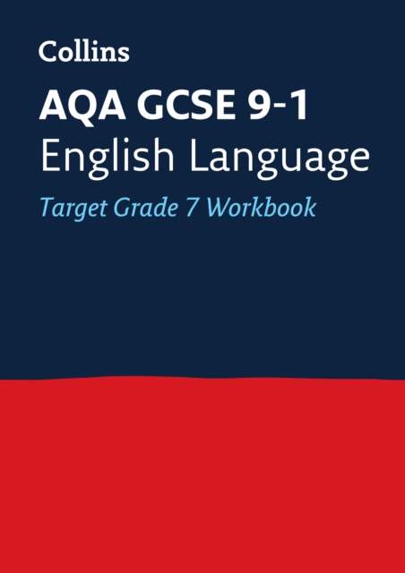 AQA GCSE 9-1 English Language Exam Practice Workbook (Grade 7) : Ideal for the 2024 and 2025 Exams, Paperback / softback Book