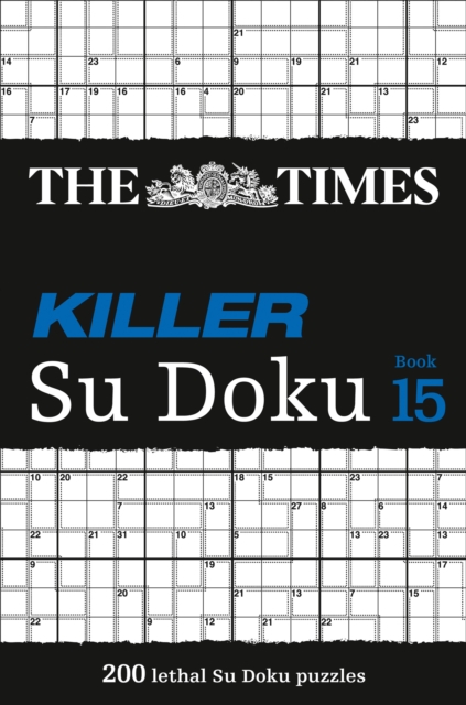 The Times Killer Su Doku Book 15 : 200 Challenging Puzzles from the Times, Paperback / softback Book