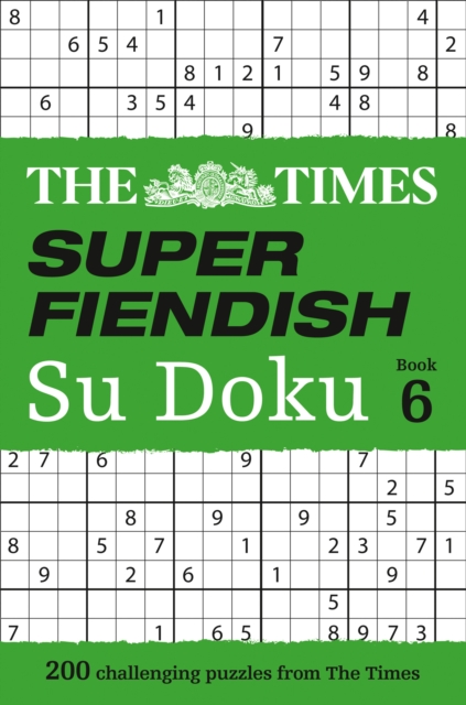 The Times Super Fiendish Su Doku Book 6 : 200 Challenging Puzzles from the Times, Paperback / softback Book