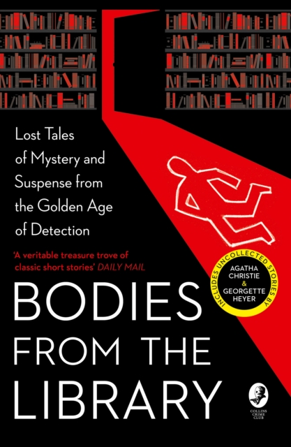 Bodies from the Library : Lost Classic Stories by Masters of the Golden Age, Paperback / softback Book