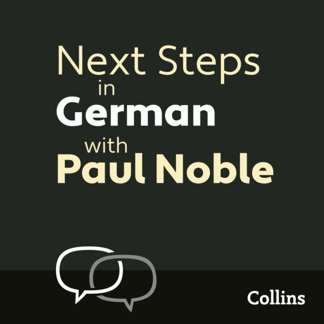 Next Steps in German with Paul Noble for Intermediate Learners – Complete Course : German Made Easy with Your 1 Million-Best-Selling Personal Language Coach, eAudiobook MP3 eaudioBook