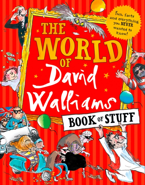 The World of David Walliams Book of Stuff : Fun, Facts and Everything You Never Wanted to Know, Paperback / softback Book
