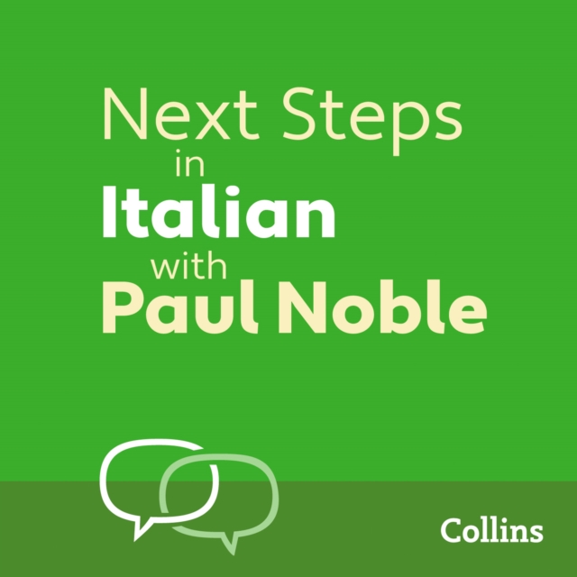 Next Steps in Italian with Paul Noble for Intermediate Learners – Complete Course : Italian Made Easy with Your 1 Million-Best-Selling Personal Language Coach, eAudiobook MP3 eaudioBook