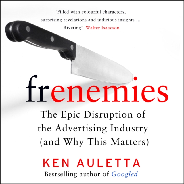 Frenemies : The Epic Disruption of the Advertising Industry (and Everything Else), eAudiobook MP3 eaudioBook