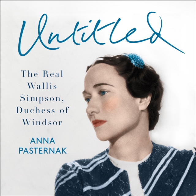 Untitled : The Real Wallis Simpson, Duchess of Windsor, eAudiobook MP3 eaudioBook