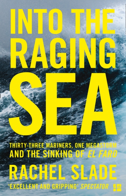 Into the Raging Sea : Thirty-Three Mariners, One Megastorm and the Sinking of El Faro, Paperback / softback Book