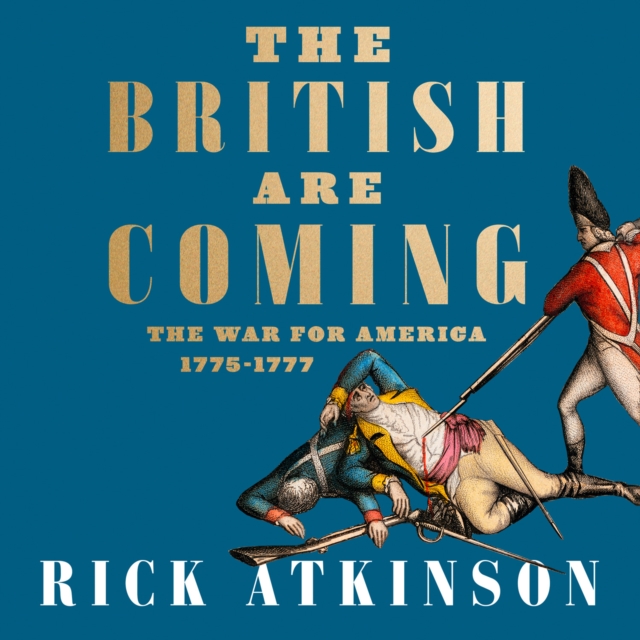 The British Are Coming : The War for America, Lexington to Princeton, 1775-1777, eAudiobook MP3 eaudioBook