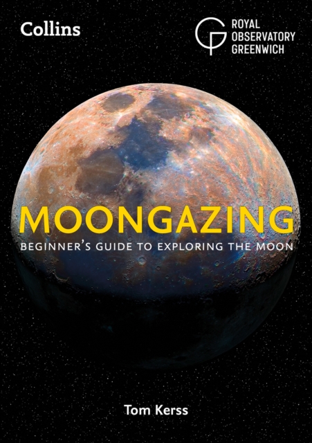 Moongazing : Beginner’S Guide to Exploring the Moon, Paperback / softback Book