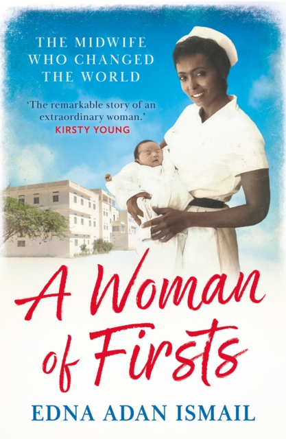 A Woman of Firsts : The Midwife Who Built a Hospital and Changed the World, EPUB eBook