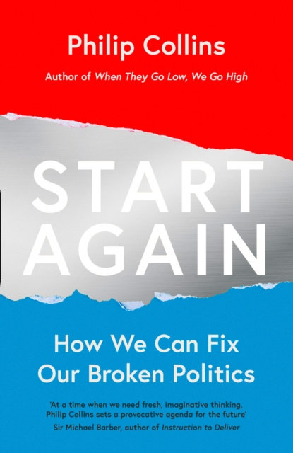 Start Again : How We Can Fix Our Broken Politics, Paperback / softback Book