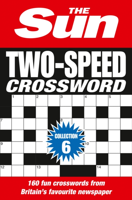 The Sun Two-Speed Crossword Collection 6 : 160 Two-in-One Cryptic and Coffee Time Crosswords, Paperback / softback Book