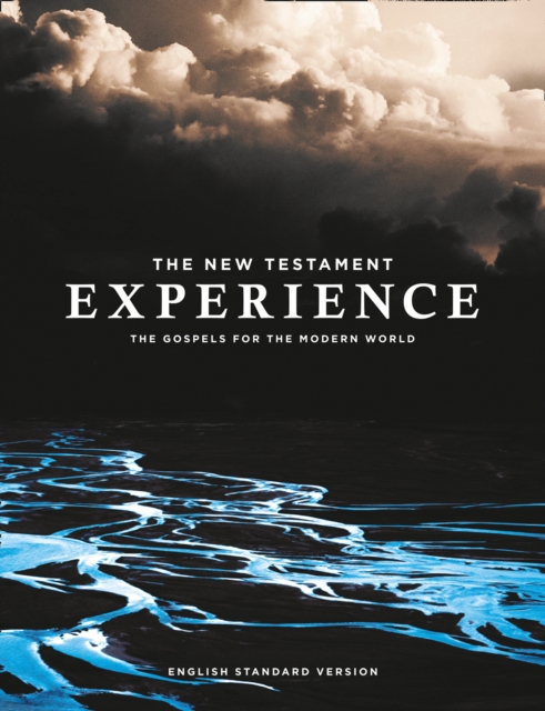 The New Testament Experience : The Gospels for the Modern World (Esv), Paperback / softback Book