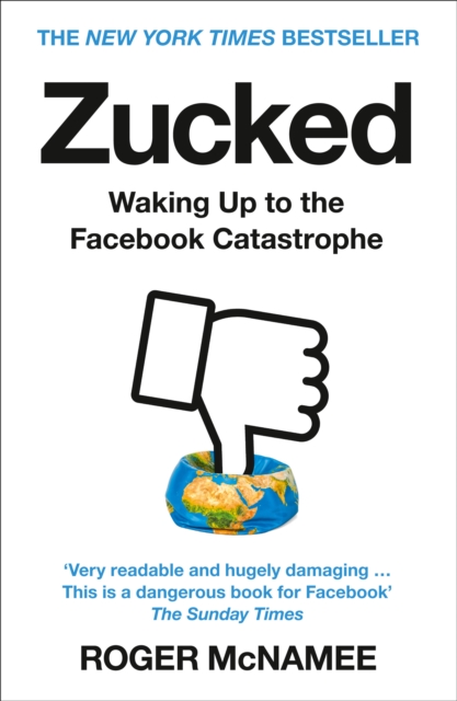 Zucked : Waking Up to the Facebook Catastrophe, Paperback / softback Book