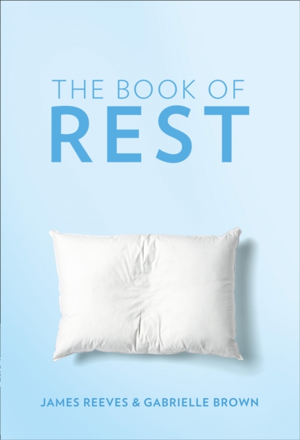The Book of Rest : Stop Striving. Start Being., Hardback Book
