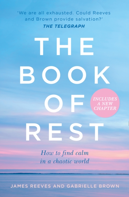 The Book of Rest : How to Find Calm in a Chaotic World, Paperback / softback Book