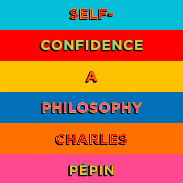 Self-Confidence : A Philosophy, eAudiobook MP3 eaudioBook