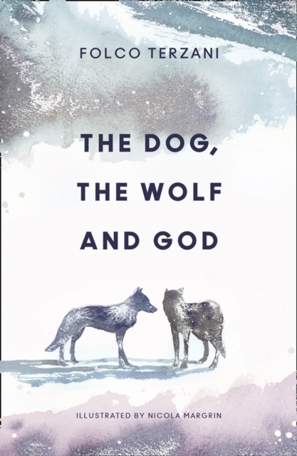 The Dog, the Wolf and God, Hardback Book