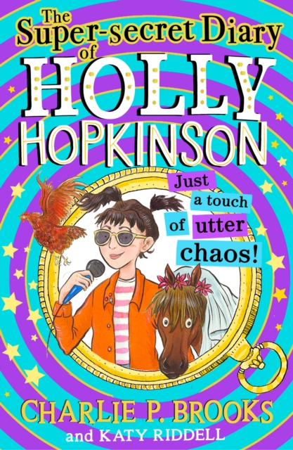 The Super-Secret Diary of Holly Hopkinson: Just a Touch of Utter Chaos, Hardback Book