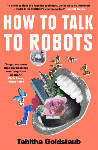 How To Talk To Robots : A Girls' Guide To a Future Dominated by AI, EPUB eBook
