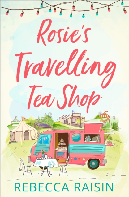 Rosie’s Travelling Tea Shop, Paperback / softback Book