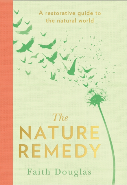 The Nature Remedy : A restorative guide to the natural world, EPUB eBook