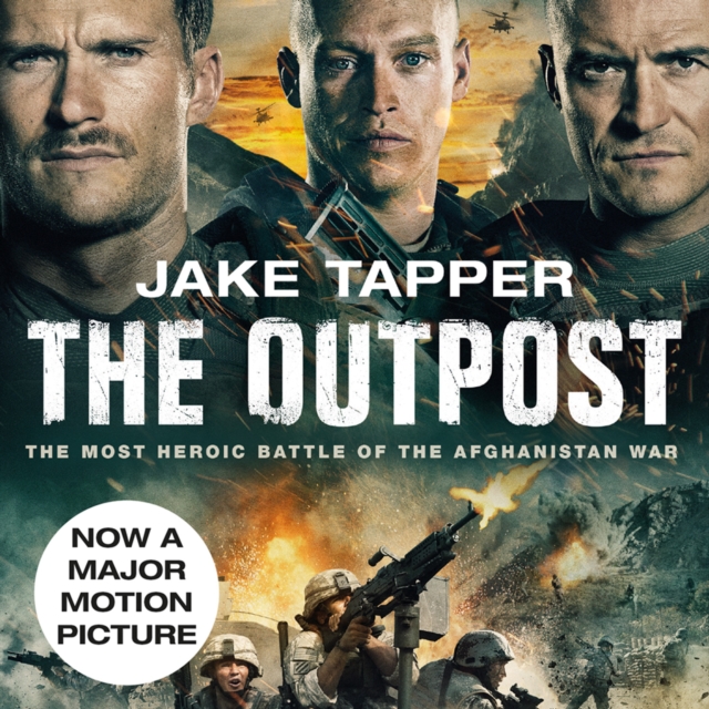The Outpost : The Most Heroic Battle of the Afghanistan War, eAudiobook MP3 eaudioBook