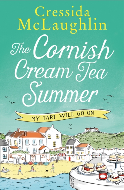 The Cornish Cream Tea Summer: Part Three - My Tart Will Go On!, EPUB eBook