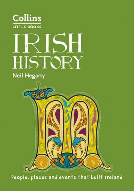 Irish History : People, Places and Events That Built Ireland, Paperback / softback Book