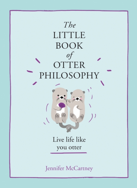 The Little Book of Otter Philosophy, Hardback Book