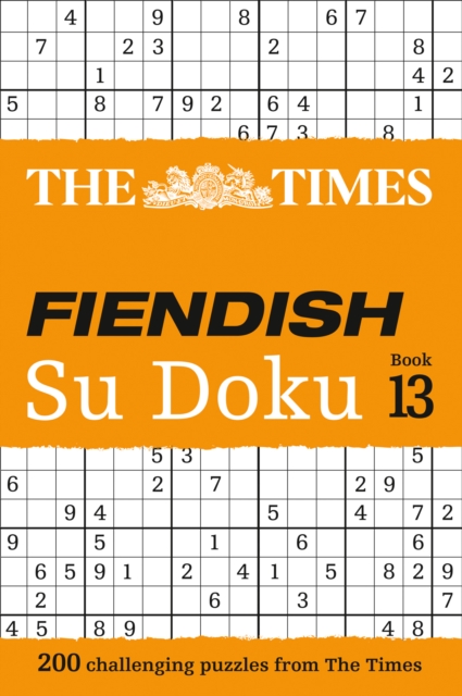 The Times Fiendish Su Doku Book 13 : 200 Challenging Su Doku Puzzles, Paperback / softback Book