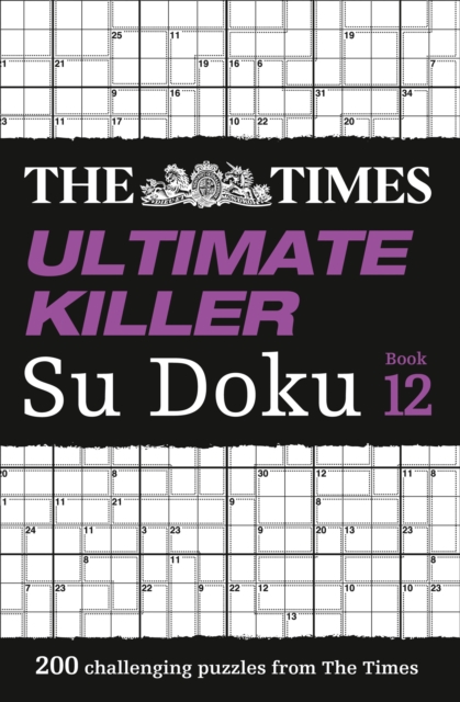 The Times Ultimate Killer Su Doku Book 12 : 200 of the Deadliest Su Doku Puzzles, Paperback / softback Book