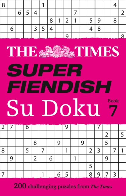 The Times Super Fiendish Su Doku Book 7 : 200 Challenging Puzzles, Paperback / softback Book