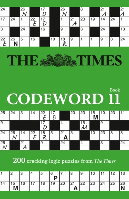 The Times Codeword 11 : 200 Cracking Logic Puzzles, Paperback / softback Book
