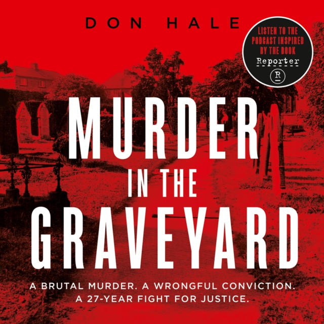 Murder in the Graveyard : A Brutal Murder. A Wrongful Conviction. A 27-Year Fight for Justice., eAudiobook MP3 eaudioBook