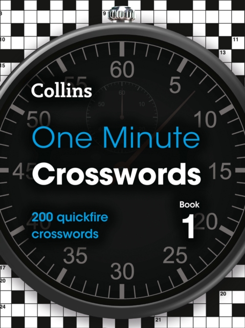 One Minute Crosswords Book 1 : 200 Quickfire Crosswords, Paperback / softback Book