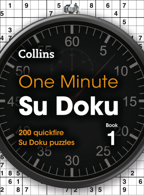 One Minute Su Doku Book 1 : 200 Quickfire Su Doku Puzzles, Paperback / softback Book