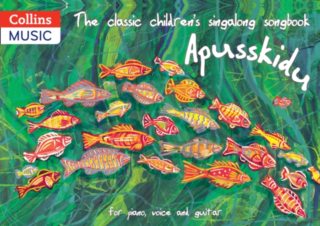 The classic children’s singalong songbook: Apusskidu : For Piano, Voice and Guitar, Spiral bound Book