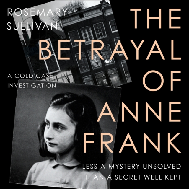 The Betrayal of Anne Frank : A Cold Case Investigation, eAudiobook MP3 eaudioBook