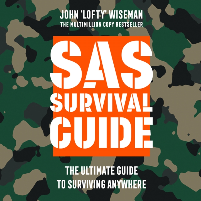 SAS Survival Guide : The Ultimate Guide to Surviving Anywhere, eAudiobook MP3 eaudioBook