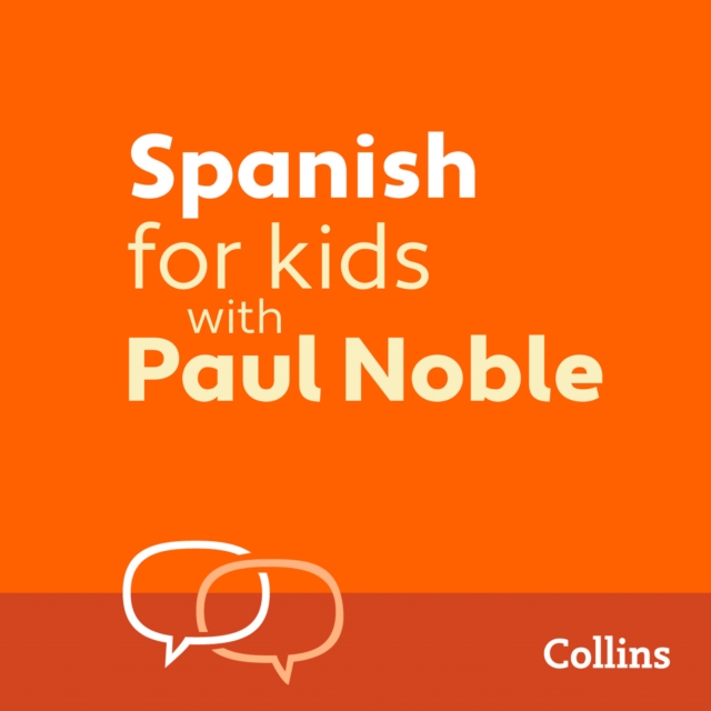 Spanish for Kids with Paul Noble : Learn a Language with the Bestselling Coach, eAudiobook MP3 eaudioBook