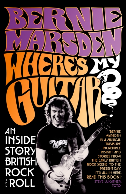 Where's My Guitar? : An Inside Story of British Rock and Roll, Hardback Book