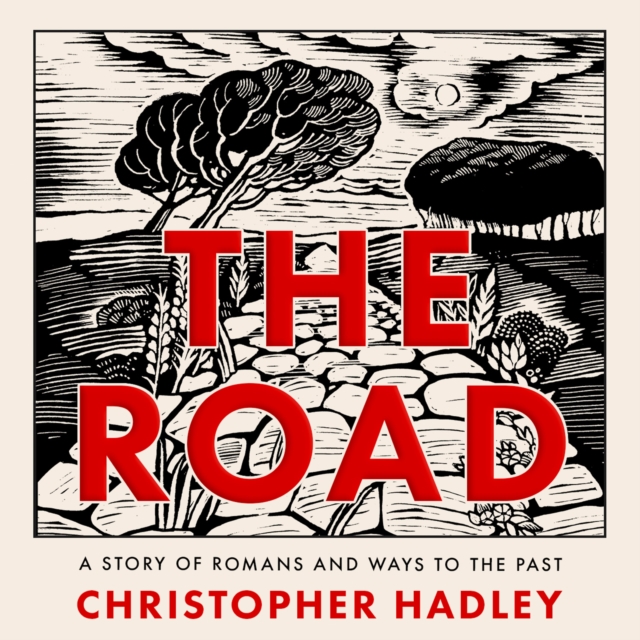 The Road : A Story of Romans and Ways to the Past, eAudiobook MP3 eaudioBook
