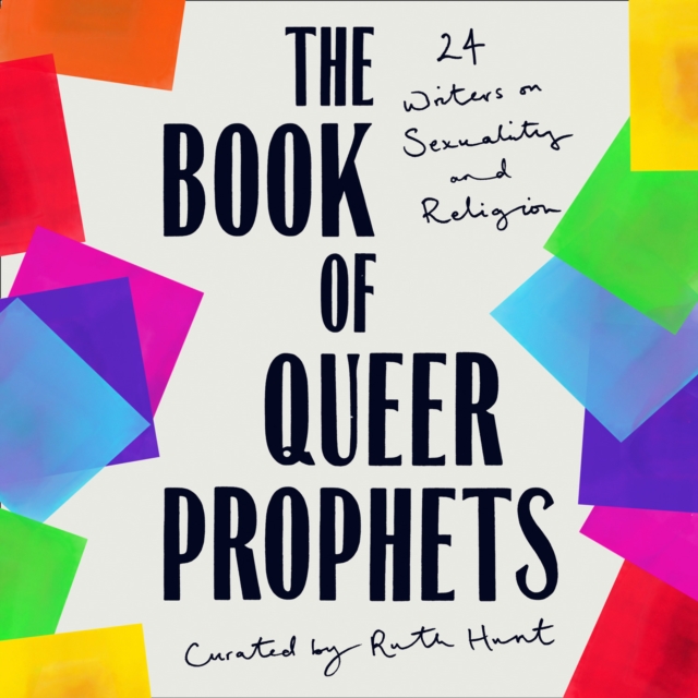 The Book of Queer Prophets : 24 Writers on Sexuality and Religion, eAudiobook MP3 eaudioBook