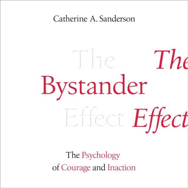 The Bystander Effect : The Psychology of Courage and Inaction, eAudiobook MP3 eaudioBook